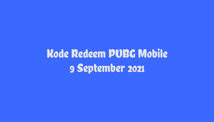 Kode Redeem Pubg Mobile 9 September 2021